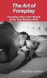The Art of Foreplay - Anthony Ekanem - 9783961120109