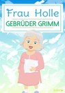 Frau Holle - Gebrüder Grimm - 9783961120550