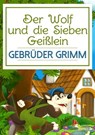 Der Wolf und die Sieben Geißlein - Gebrüder Grimm - 9783961124299