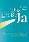 Das große Ja - Christoph Quarch - 9783961127818