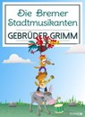 Die Bremer Stadtmusikanten - Gebrüder Grimm - 9783961128716