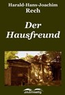 Der Hausfreund - Harald-Hans-Joachim Rech - 9783961182985