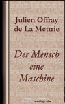 Der Mensch eine Maschine - Julien Offray de La Mettrie - 9783961183050