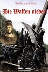 Die Waffen nieder! - Bertha von Suttner - 9783961187348