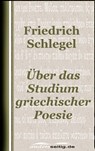 Über das Studium der griechischen Poesie - Friedrich Schlegel - 9783961188130