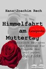 Himmelfahrt am Muttertag - Satirisch Heiteres und Ernstes für Freunde des gepflegten Suizids - Hans-Joachim Rech - 9783961189410