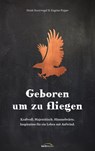 Geboren um zu fliegen - Henk Stoorvogel ; Eugène Poppe - 9783961221929