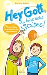 Hey Gott, du bist echt spitze! - Melanie Schüer - 9783961222599