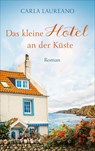 Das kleine Hotel an der Küste - Carla Laureano - 9783961223510