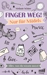 Finger weg! Nur für Mädels - Melanie Schüer - 9783961223770
