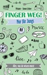 Finger weg! Nur für Jungs - Simon Schüer ; Melanie Schüer - 9783961223787