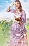 Liebesglück mit Hindernissen - Regina Jennings - 9783961223862
