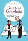 Jede Falte hart erlacht - Andreas Malessa - 9783961223947