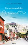 Ein unerwartetes Vermächtnis - Carla Laureano - 9783961225569