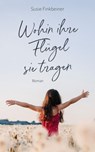 Wohin ihre Flügel sie tragen - Susie Finkbeiner - 9783961227303