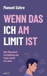 Wenn das ICH am LIMIT ist - Manuel Suhre - 9783961227334