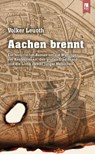 Aachen brennt - Volker Leuoth - 9783961230198