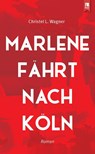 Marlene fährt nach Köln - Christel L. Wagner - 9783961230228