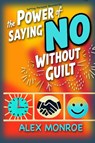 Setting Personal Boundaries: The Power of Saying No Without Guilt" - Alex Monroe - 9783961272600