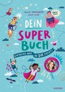Dein Super-Buch - Entdecke, was in dir steckt - Tanja Mairhofer - 9783961292950