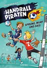 Die Handball-Piraten (Band 1) - Sprung, Wurf und Sieg - Julia Nikoleit - 9783961293995