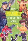 Die schlimmste Klasse der Welt (Band 5) - Nix wie weg! - Juma Kliebenstein - 9783961295036