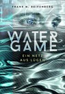 Water Game - Ein Netz aus Lügen - Frank Maria Reifenberg - 9783961295302