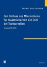 Der Einfluss des Ministeriums für Staatssicherheit der DDR bei Todesurteilen - Thomas Von Lindheim - 9783961350209