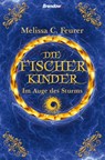 Die Fischerkinder. Im Auge des Sturms - Melissa C. Feurer - 9783961400621
