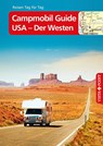 Campmobil Guide USA - Der Westen - VISTA POINT Reiseführer Reisen Tag für Tag - Ralf Johnen - 9783961414888