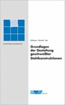 Grundlagen der Gestaltung geschweißter Stahlkonstruktionen - H.-G. Hofmann ; Jörg-Werner Mortell ; H.-J. Veit - 9783961440016