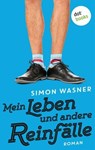 Mein Leben und andere Reinfälle - Simon Wasner - 9783961480067