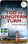 Tod im Jungfernturm: Ein Fall für Maria Wern - Band 3 - Anna Jansson - 9783961481309