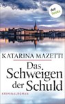 Das Schweigen der Schuld - Katarina Mazetti - 9783961482436