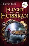 Flucht vor dem Hurrikan - Thomas Jeier - 9783961483037
