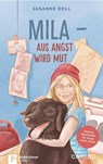 Mila - Aus Angst wird Mut - Susanne Roll - 9783961570805