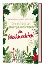 Die schönsten Kurzgeschichten zu Weihnachten - Ulrike Voigt ; Katrin Köhl - 9783961571178