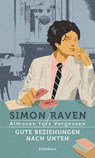 Gute Beziehungen nach unten / Almosen fürs Vergessen - Simon Raven - 9783961600113