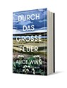 Durch das große Feuer - Alice Winn - 9783961611607