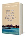 Mit dir bis ans andere Ende der Welt - Mary Beth Keane - 9783961611751