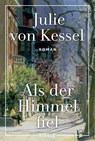 Als der Himmel fiel - Julie von Kessel - 9783961612642