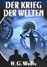 Der Krieg der Welten - Herbert George (H. G.) Wells - 9783961640294