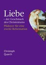 Liebe - der Geschmack des Christentums - Christoph Quarch ; Björn Pollmeyer - 9783961640966