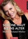 Schöne Haut bis ins Alter - Martin Roland Müller - 9783961643639