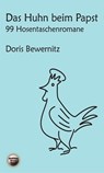 Das Huhn beim Papst: 99 Hosentaschenromane I - Doris Bewernitz - 9783961644377