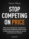 Stop Competing on Price - David Gómez ; Sandra Beckwith - 9783961645985