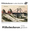 Wilhelmshaven gestern 2026 -  - 9783961667086