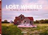 Lost Wheels: The Nostalgic Beauty of Abandoned Cars - ,Dieter Klein - 9783961712588