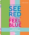 Why bees do not see red and we sometimes feel blue - ZOELZER,  Joanna - 9783961713653