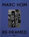 Re-Framed - Marc Hom - 9783961716180